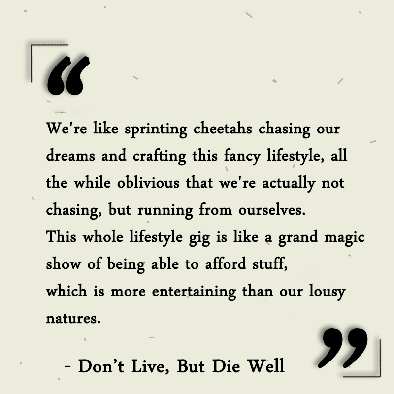 dont live but die well